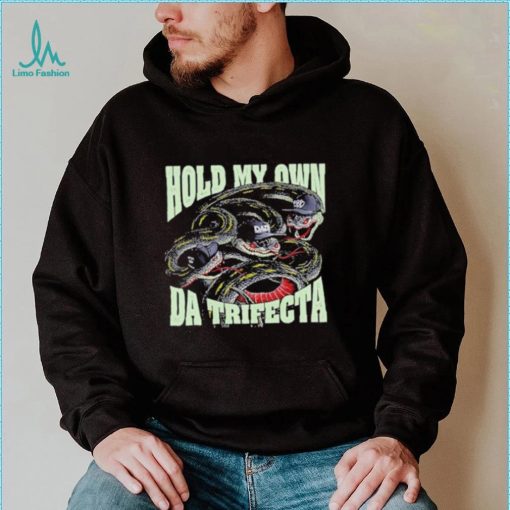 Official Streets Of Hate Hold My Own The Trifecta Shirt