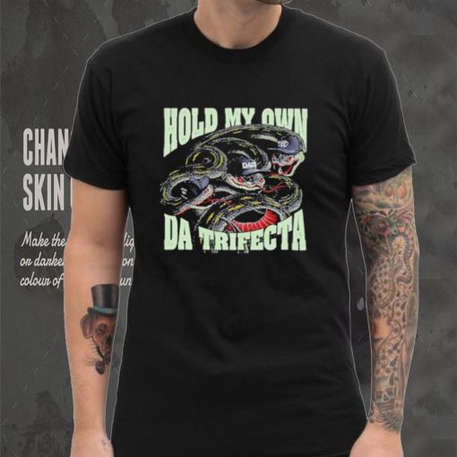 Official Streets Of Hate Hold My Own The Trifecta Shirt