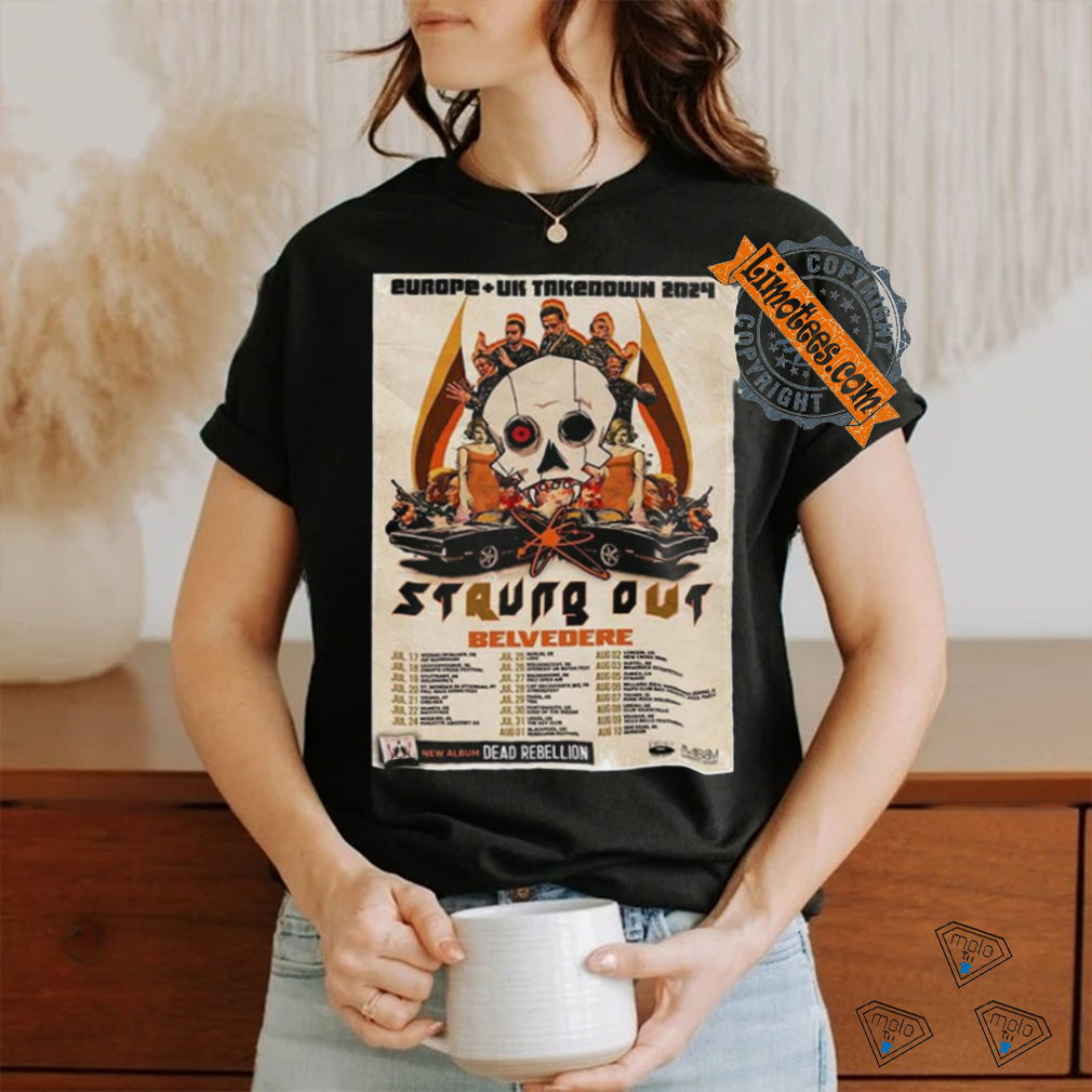 Official Strung Out Belvedere Europe UK Take Down Tour 2024 shirt Official Strung Out Belvedere Europe UK Take Down Tour 2024 shirt