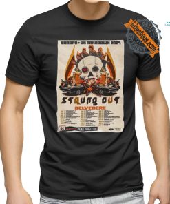 Official Strung Out Belvedere Europe UK Take Down Tour 2024 shirt, hoodie, sweater, long sleeve and tank top Official Strung Out Belvedere Europe UK Take Down Tour 2024 shirt