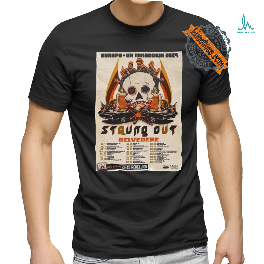 Official Strung Out Belvedere Europe UK Take Down Tour 2024 shirt Official Strung Out Belvedere Europe UK Take Down Tour 2024 shirt