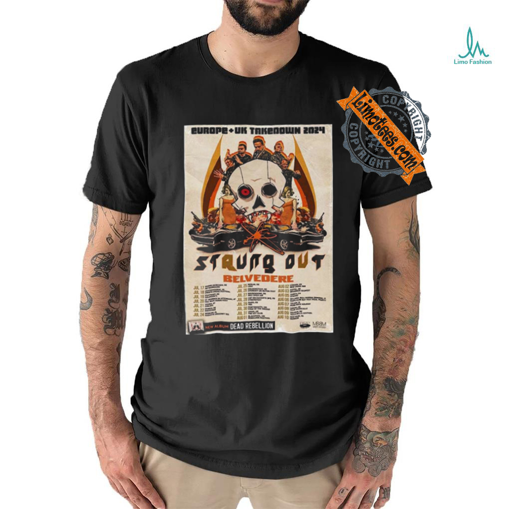 Official Strung Out Belvedere Europe UK Take Down Tour 2024 shirt Official Strung Out Belvedere Europe UK Take Down Tour 2024 shirt
