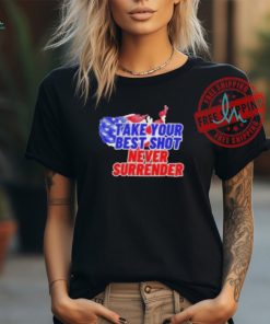 Official Take your best shot never surrender T shirt