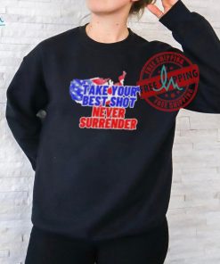 Official Take your best shot never surrender T shirt