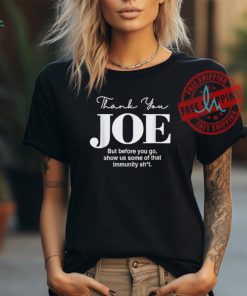 Official Thank you Joe! Funny Immunity Pun for President Biden T Shirt