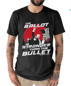 Official The Ballot Is Stronger Than The Bullet t shirt