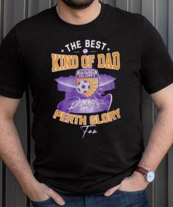 Official The Best Kind Of Dad Perth Glory T Shirt