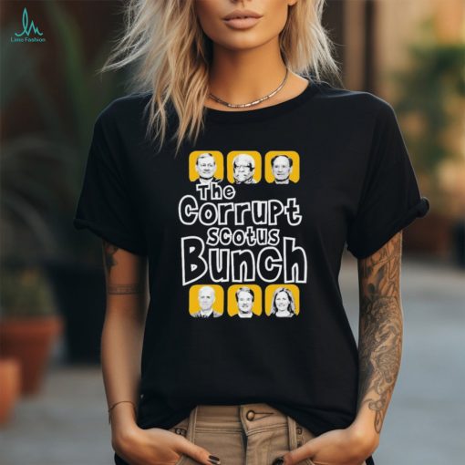 Official The Corrupt SCOTUS Bunch T Shirt