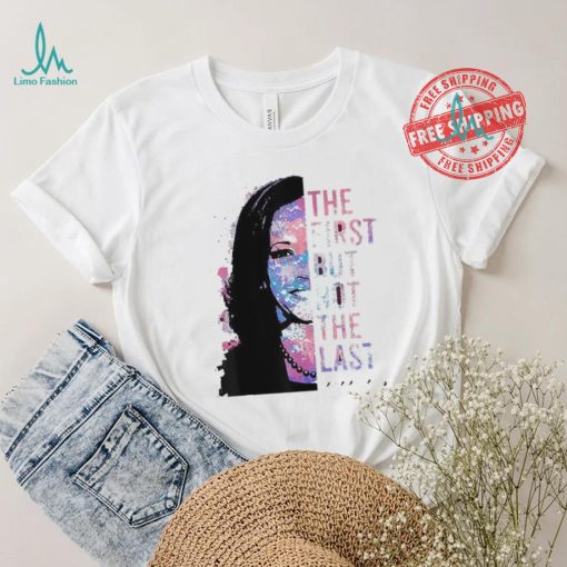 Official The First But Not The Last Madam President Harris 2024 T Shirt