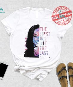 Official The First But Not The Last Madam President Harris 2024 T Shirt