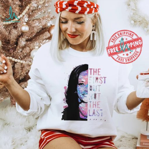 Official The First But Not The Last Madam President Harris 2024 T Shirt