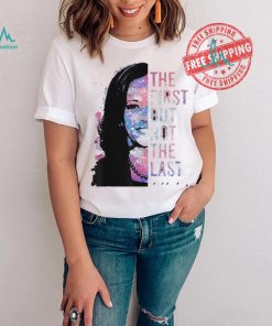 Official The First But Not The Last Madam President Harris 2024 T Shirt