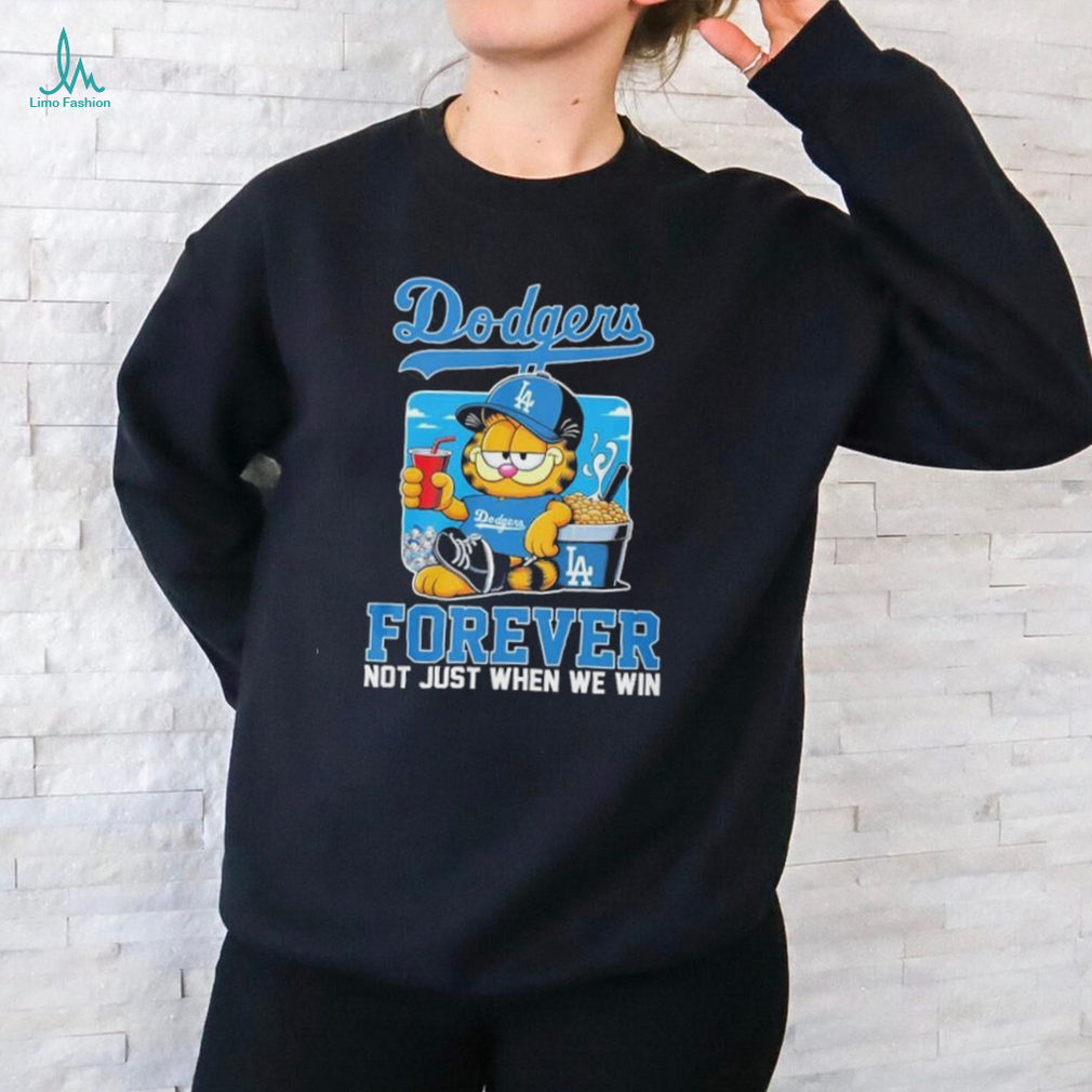Official The Garfield Los Angeles Dodgers Forever Not Just When We Win Shirt Official The Garfield Los Angeles Dodgers Forever Not Just When We Win Shirt