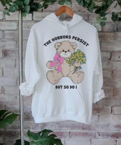 Official The Horrors Persist But So Do I T Shirts