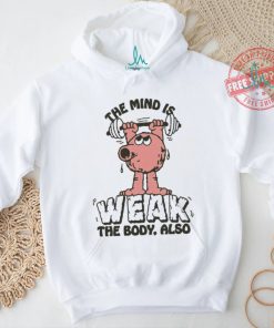 Official The Mind Is Weak The Body Also by Renaissance Man t shirt