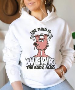 Official The Mind Is Weak The Body Also by Renaissance Man t shirt