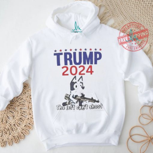 Official The left can’t shoot Donald Trump 2024 bluey T shirt