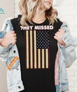 Official They Missed Trump Rally Shooting Gun Shot T Shirt