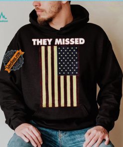Official They Missed Trump Rally Shooting Gun Shot T Shirt