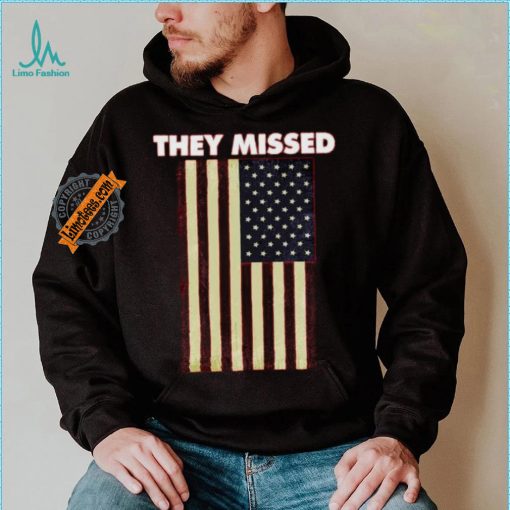 Official They Missed Trump Rally Shooting Gun Shot T Shirt