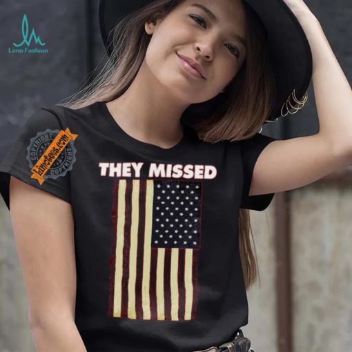 Official They Missed Trump Rally Shooting Gun Shot T Shirt