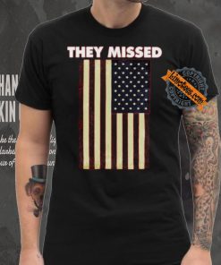 Official They Missed Trump Rally Shooting Gun Shot T Shirt