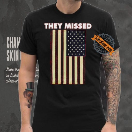 Official They Missed Trump Rally Shooting Gun Shot T Shirt