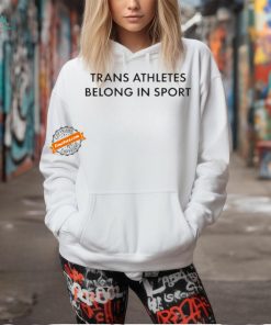 Official Trans Athletes Belong In Sport t shirt