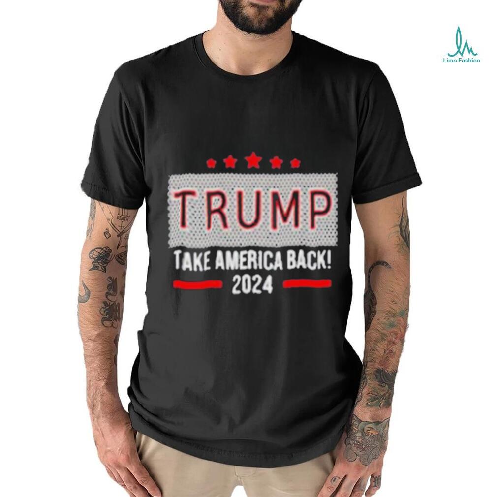 Official Trump 2024 Take America Back! t shirt Official Trump 2024 Take America Back! t shirt