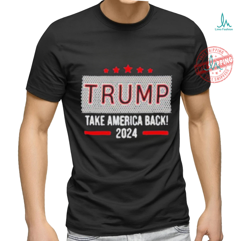 Official Trump 2024 Take America Back! t shirt Official Trump 2024 Take America Back! t shirt