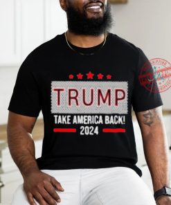 Official Trump 2024 Take America Back! t shirt