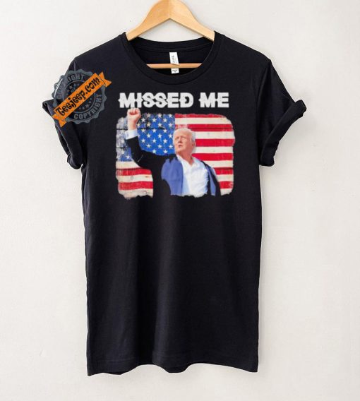 Official Trump Missed Me Pennsylvania Rally Patriot Usa 2024 Shot T Shirt