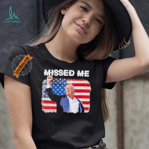 Official Trump Missed Me Pennsylvania Rally Patriot Usa 2024 Shot T Shirt