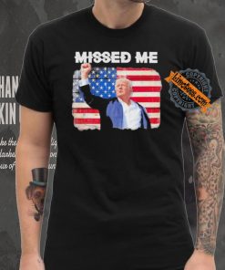 Official Trump Missed Me Pennsylvania Rally Patriot Usa 2024 Shot T Shirt
