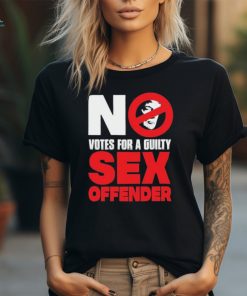 Official Trump No Votes For A Guilty Sex Offender Shirt