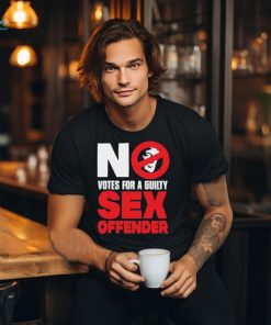 Official Trump No Votes For A Guilty Sex Offender Shirt