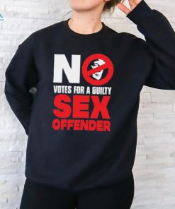 Official Trump No Votes For A Guilty Sex Offender Shirt