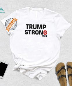 Official Trump Strong 2024 T Shirt, hoodie, sweater, long sleeve and tank top Official Trump Strong 2024 T Shirt
