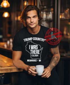 Official Trump country I was there 7.15.2024 milwaukeewI T shirt