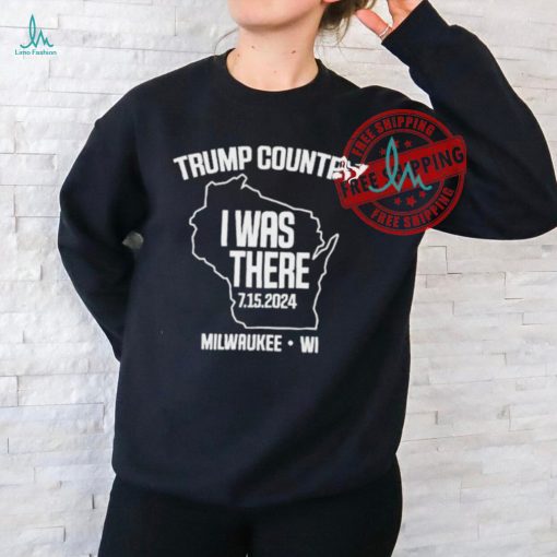 Official Trump country I was there 7.15.2024 milwaukeewI T shirt