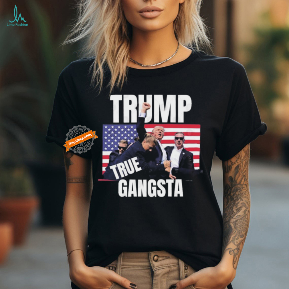 Official Trump injured rally Shot True Gangsta Shirt Official Trump injured rally Shot True Gangsta Shirt