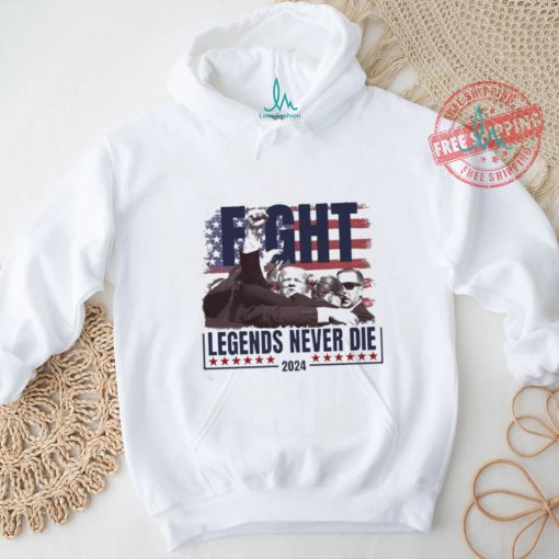 Official Trump shot Fight Legends Never Die t shirt