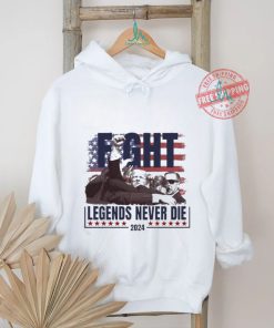 Official Trump shot Fight Legends Never Die t shirt