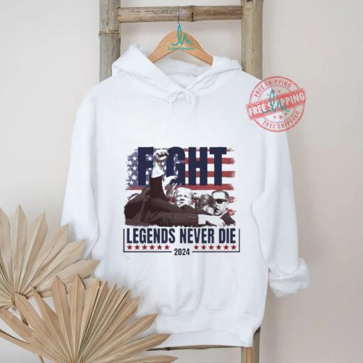 Official Trump shot Fight Legends Never Die t shirt