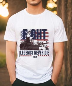 Official Trump shot Fight Legends Never Die t shirt