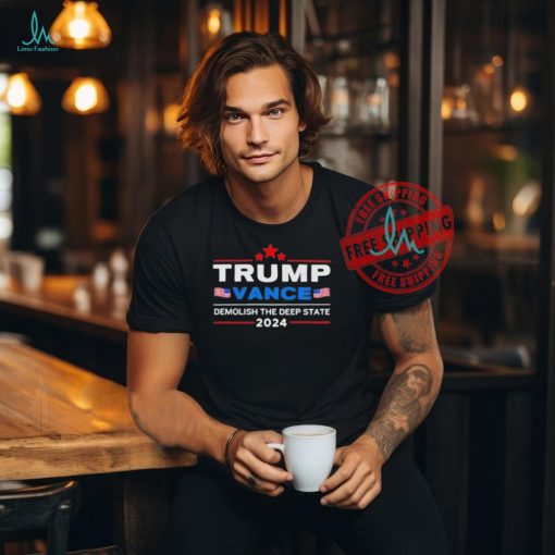 Official Trump vance 2024 demolish the deep state T shirt