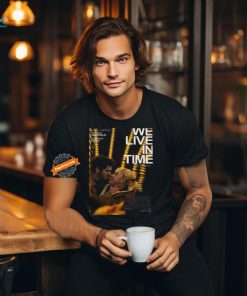Official We Live In Time With Starring Academy Award Nominees Andrew Garfield And Florence Pugh shirt