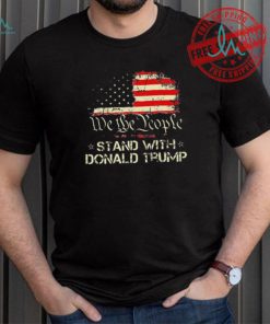 Official We The People Stand With Donald Trump 2024 American Flag T Shirt
