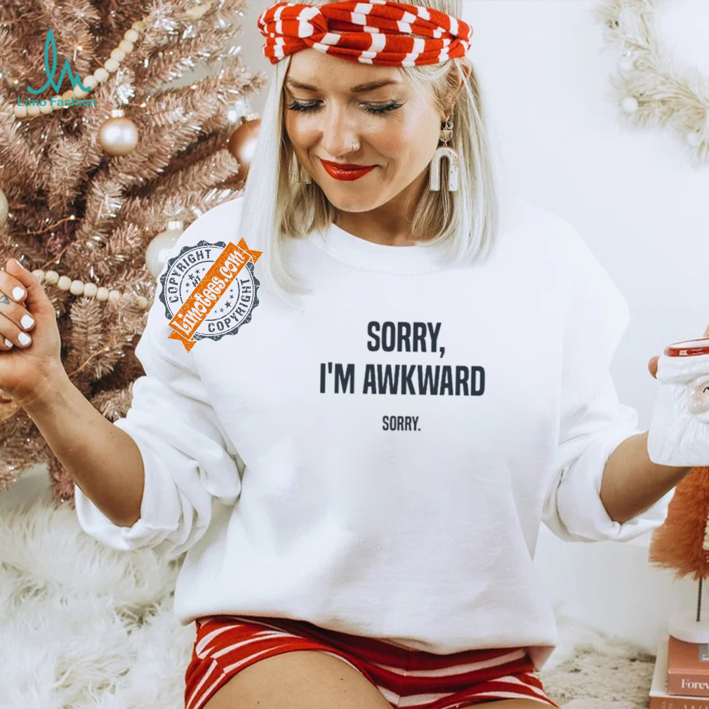 Official Williehandler Sorry I’m Awkward Sorry Shirt Official Williehandler Sorry I’m Awkward Sorry Shirt