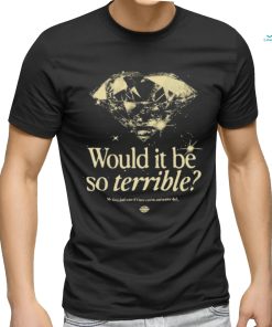 Official Would It Be So Terrible My Fans Don’t Care If I Have A Peis And Neither Do I T shirt, hoodie, sweater, long sleeve and tank top Official Would It Be So Terrible My Fans Don’t Care If I Have A Peis And Neither Do I T shirt